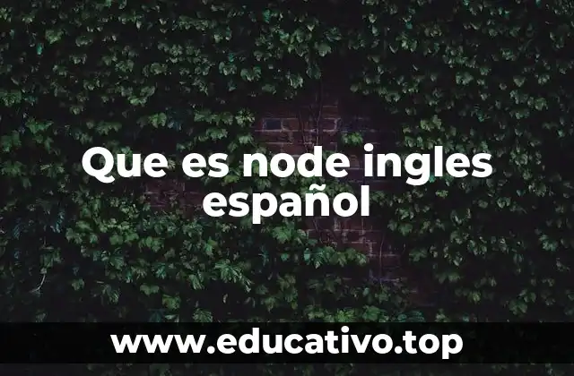 Que es node ingles español