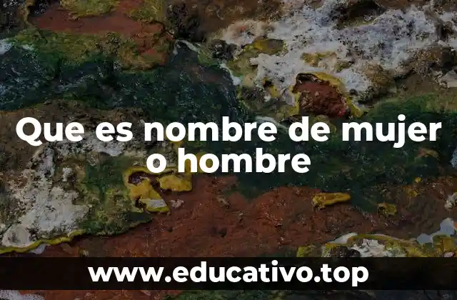Que es nombre de mujer o hombre