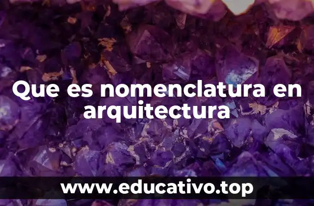 Que es nomenclatura en arquitectura
