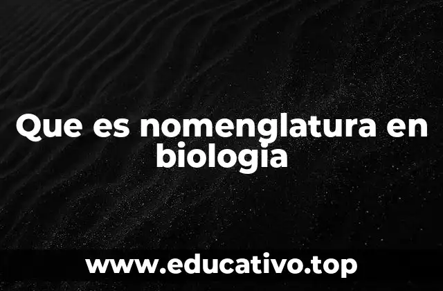 Que es nomenglatura en biologia