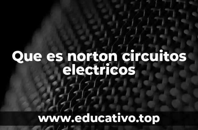 Que es norton circuitos electricos