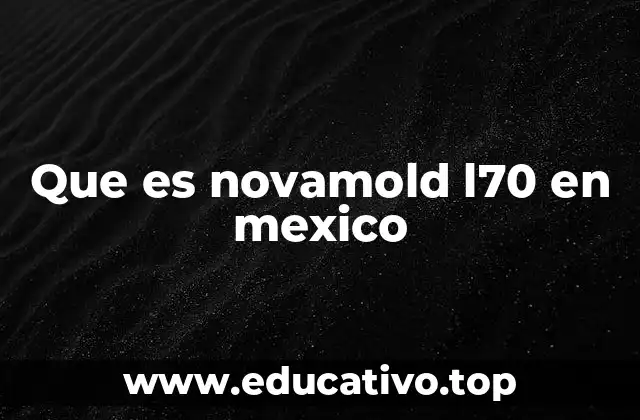 Que es novamold l70 en mexico