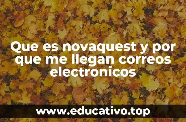 Que es novaquest y por que me llegan correos electronicos