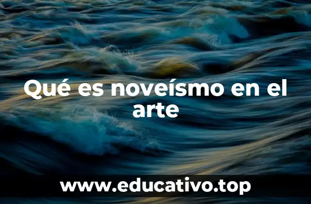 Qué es noveísmo en el arte