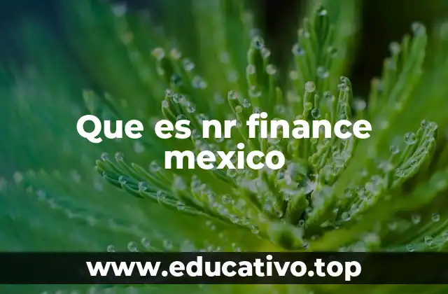 Que es nr finance mexico