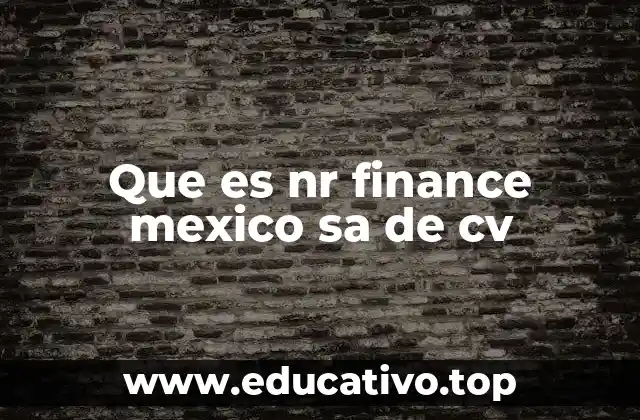 Que es nr finance mexico sa de cv