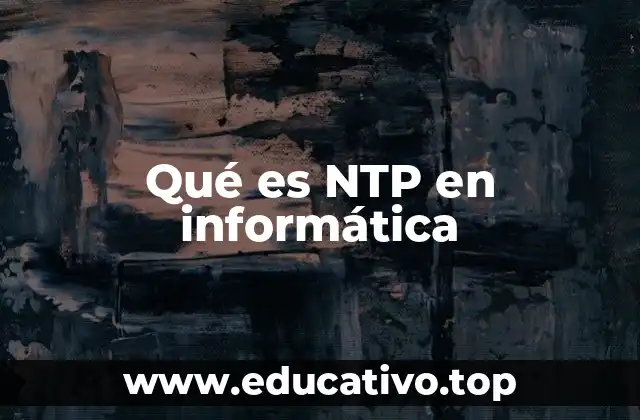 Qué es NTP en informática