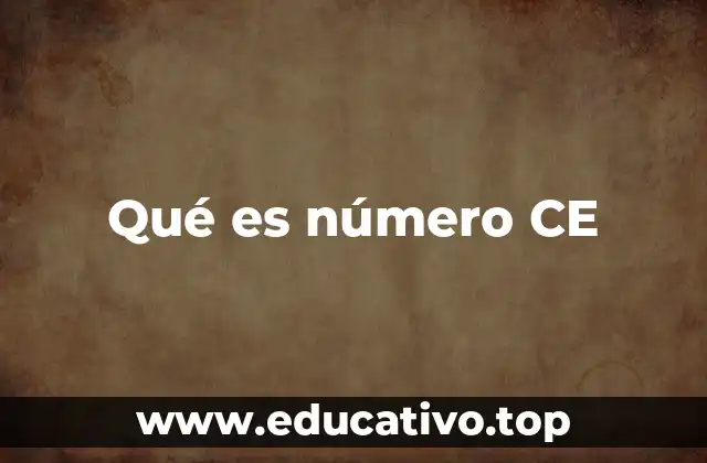 Qué es número CE