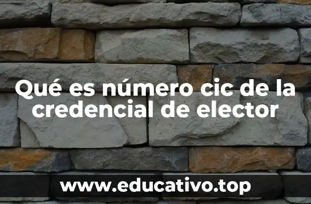 Qué es número cic de la credencial de elector