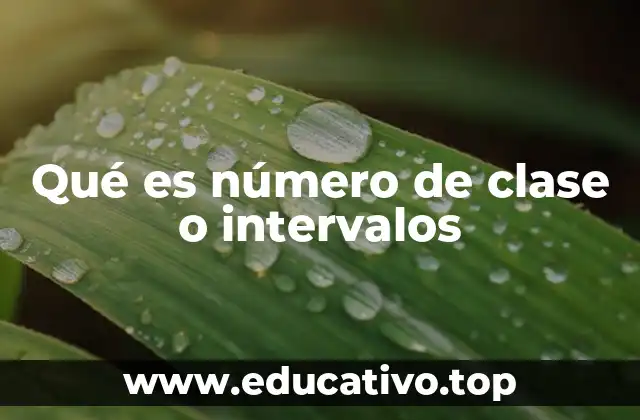 Qué es número de clase o intervalos
