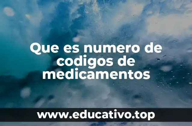Que es numero de codigos de medicamentos