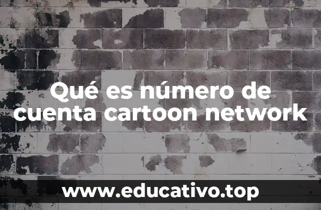 Qué es número de cuenta cartoon network