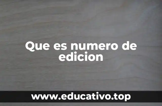 Que es numero de edicion