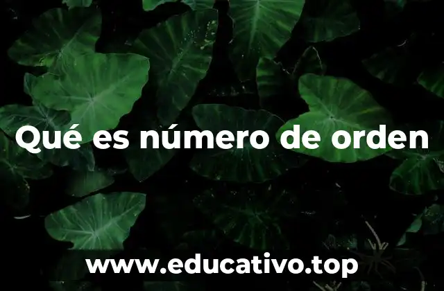 Qué es número de orden