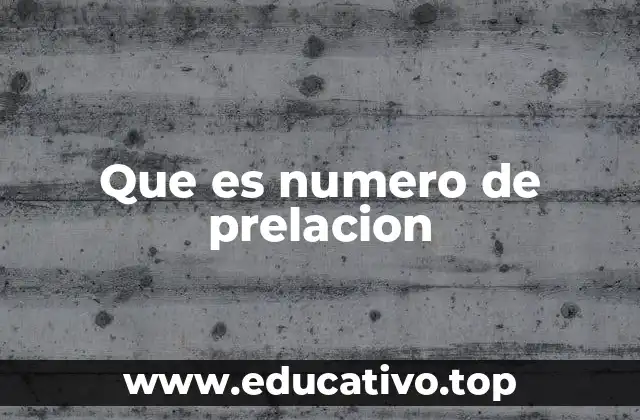 Que es numero de prelacion