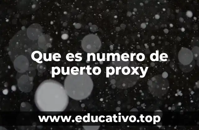 Que es numero de puerto proxy