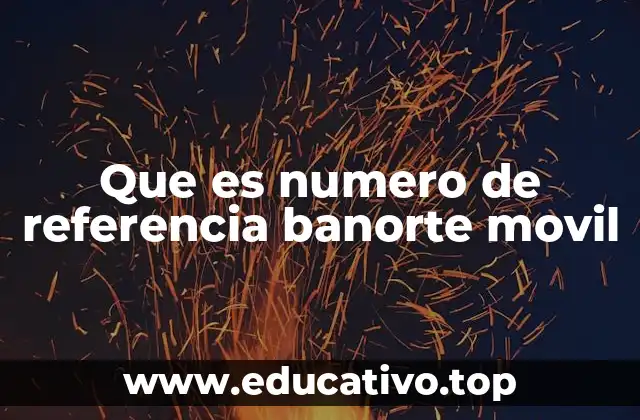 Que es numero de referencia banorte movil