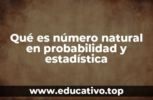 Qué es número natural en probabilidad y estadística