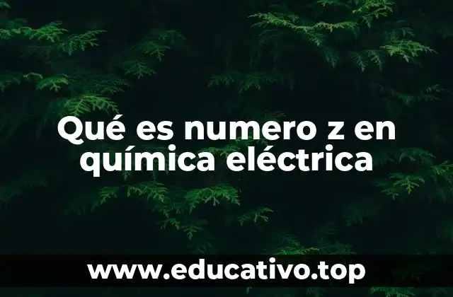 Qué es numero z en química eléctrica