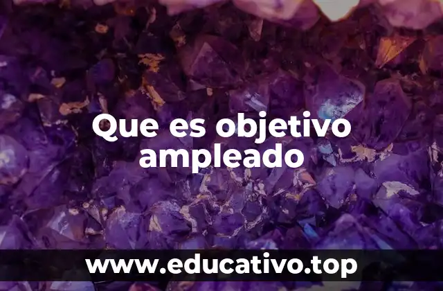 Que es objetivo ampleado