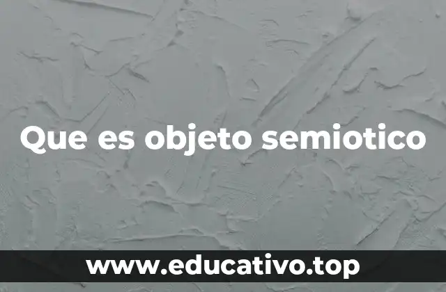 Que es objeto semiotico