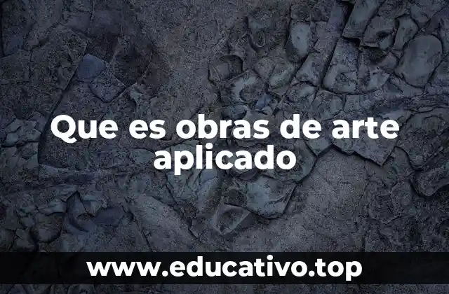 Que es obras de arte aplicado