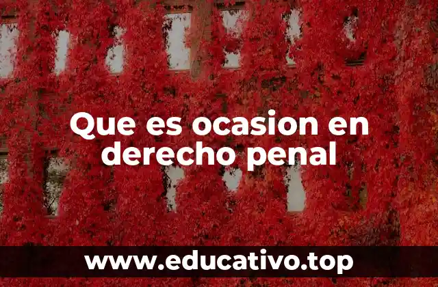 Que es ocasion en derecho penal