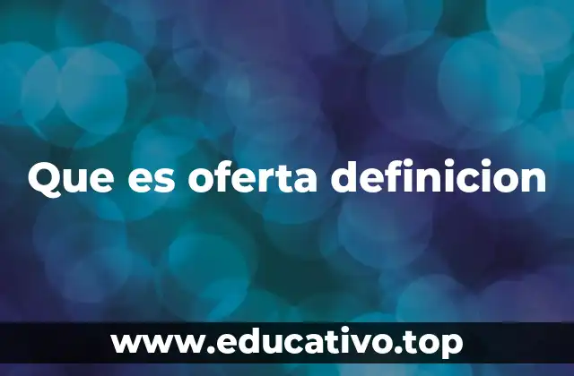 Que es oferta definicion