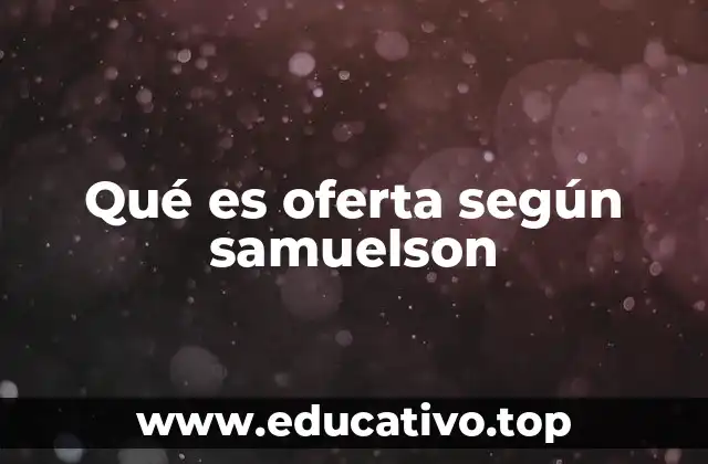 Qué es oferta según samuelson