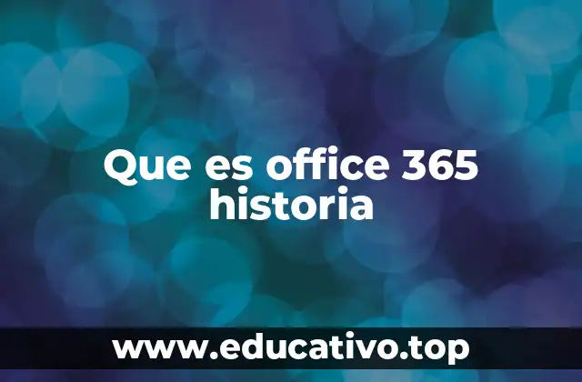 Que es office 365 historia