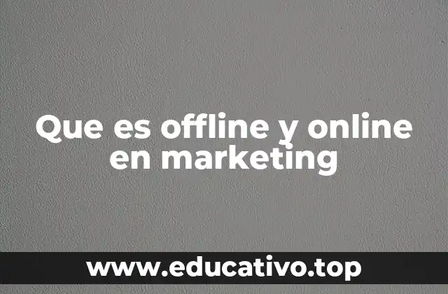 Que es offline y online en marketing