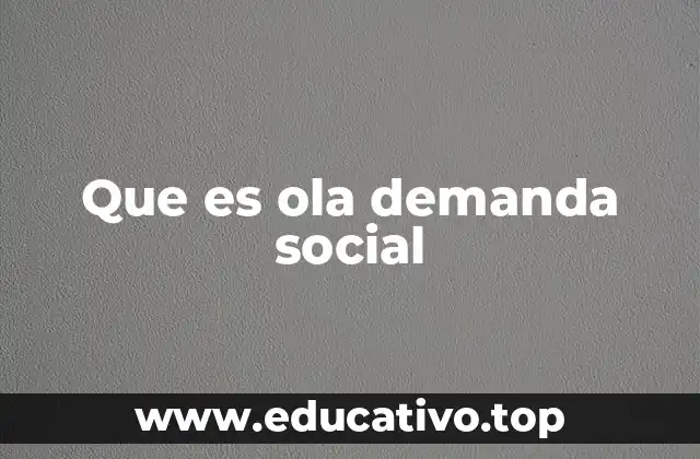 Que es ola demanda social