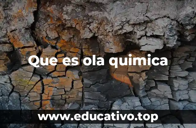 Que es ola quimica