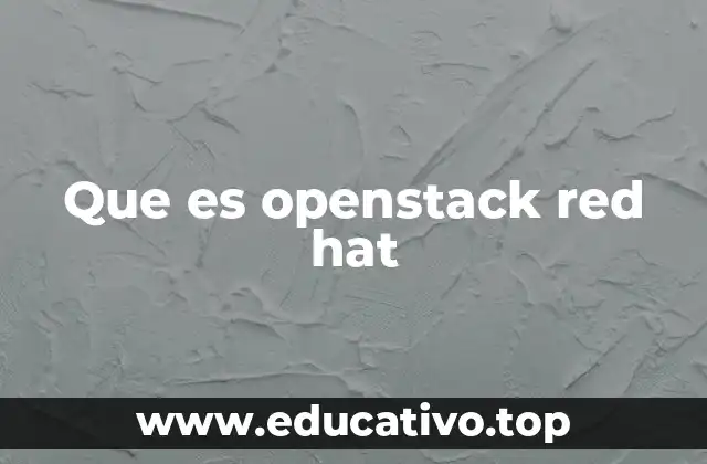 Que es openstack red hat