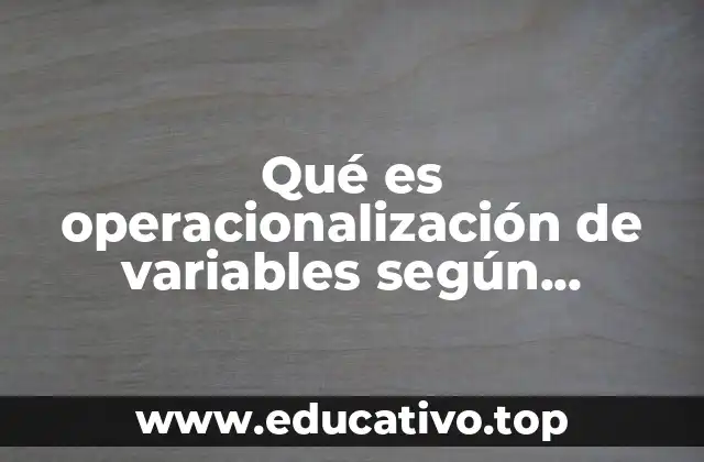 Qué es operacionalización de variables según Sampieri