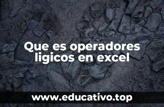 Cómo funcionan los operadores lógicos en fórmulas