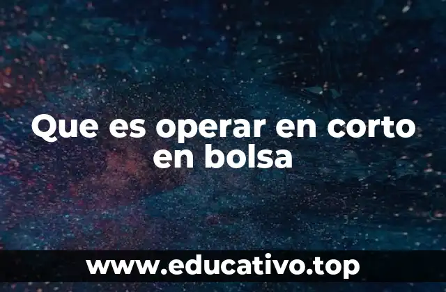 Que es operar en corto en bolsa
