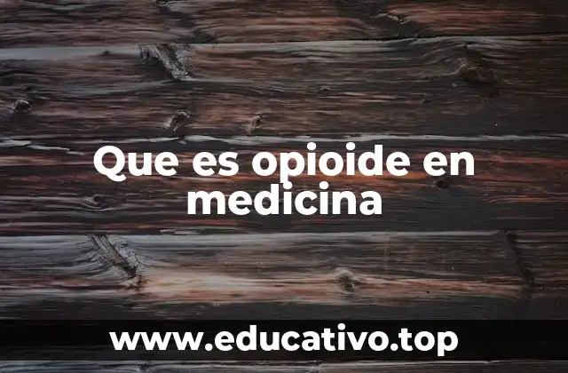 El papel de los opioides en el tratamiento del dolor