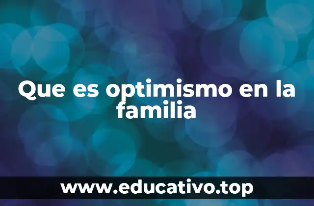 Que es optimismo en la familia