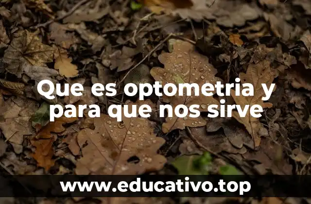 La importancia de cuidar la salud visual en la vida moderna