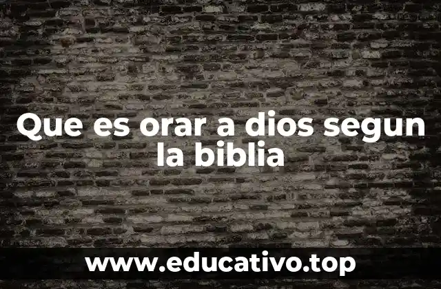 La oración como puerta de acceso a la presencia de Dios