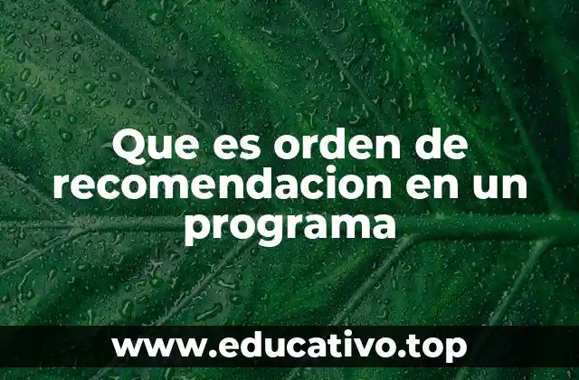 Que es orden de recomendacion en un programa