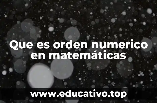 Que es orden numerico en matemáticas