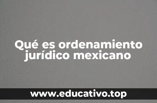 La estructura del sistema legal en México
