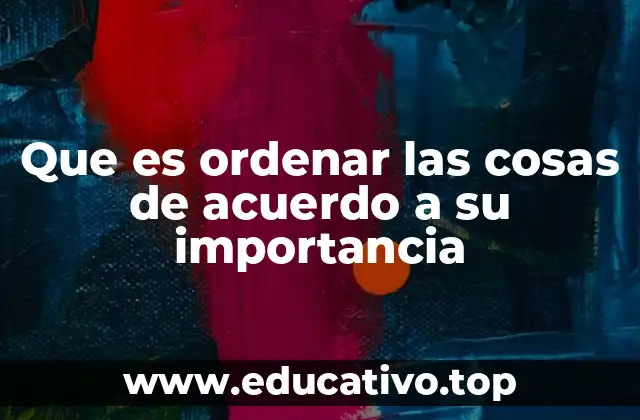 Cómo la organización por relevancia mejora la toma de decisiones