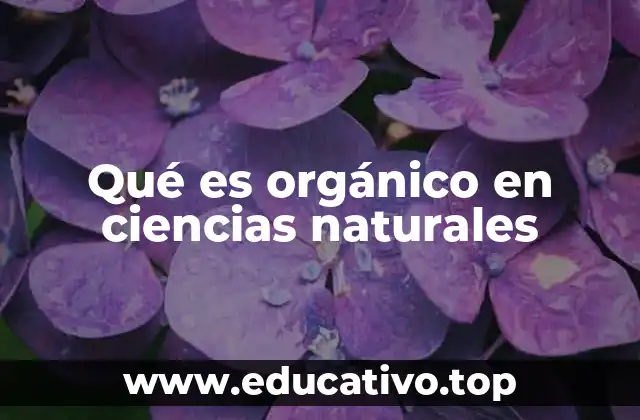 Qué es orgánico en ciencias naturales