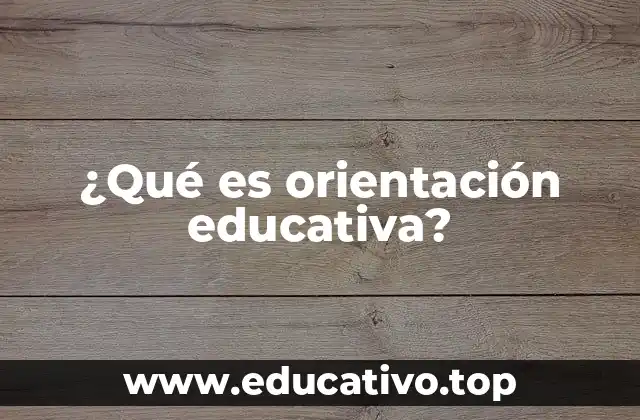 ¿Qué es orientación educativa?