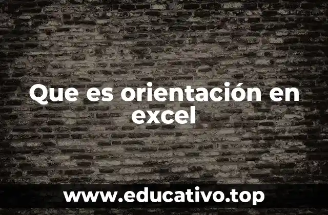 Que es orientación en excel