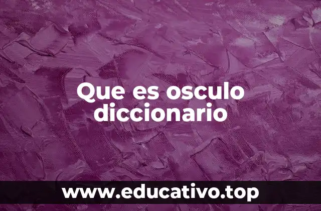 Que es osculo diccionario