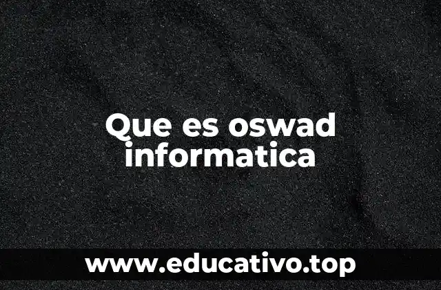 Que es oswad informatica